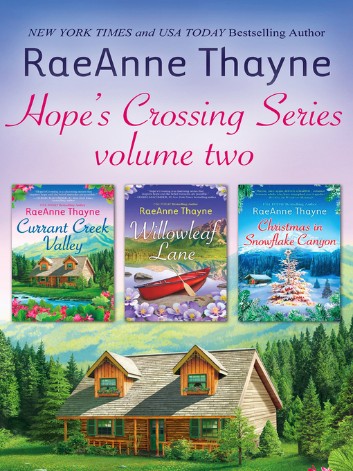 Title details for Hope's Crossing Series Volume 2/Currant Creek Valley/Willowleaf Lane/Christmas In Snowflake Canyon by RaeAnne Thayne - Available